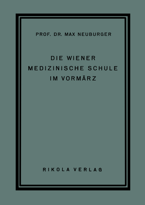 Die Wiener Medizinische Schule im Vorm&auml;rz - Max Neuburger
