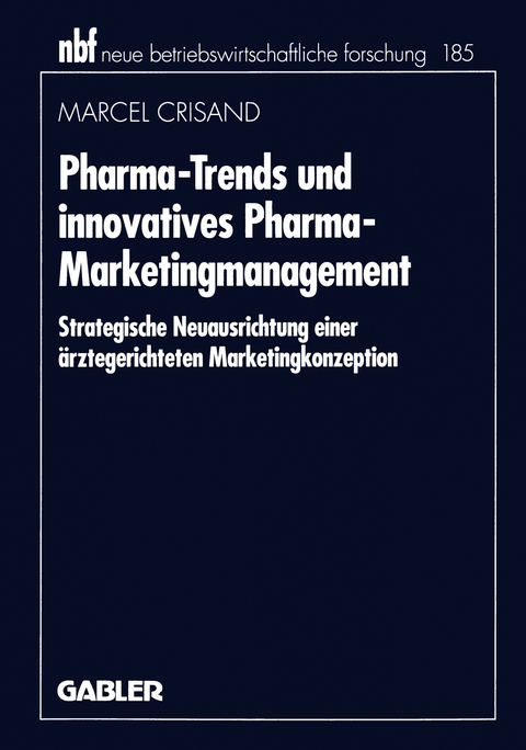 Pharma-Trends und innovatives Pharma-Marketingmanagement - Marcel Crisand