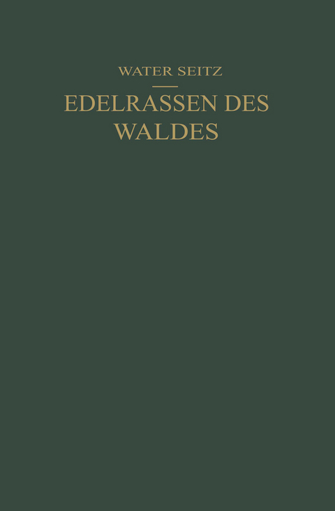 Edelrassen des Waldes - Walter Seitz