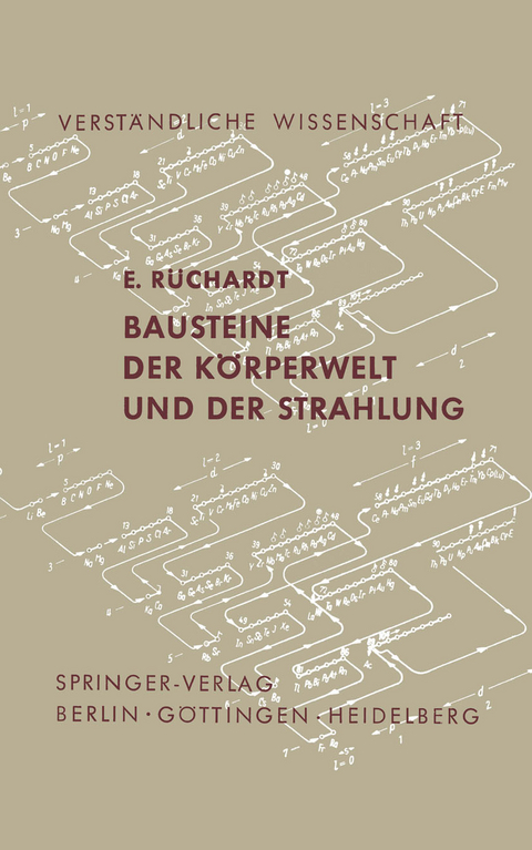 Bausteine der K&ouml;rperwelt und der Strahlung - E. R&uuml;chardt