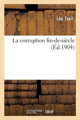La Corruption Fin-De-Siècle