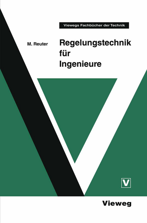 Regelungstechnik f&uuml;r Ingenieure - Manfred Reuter