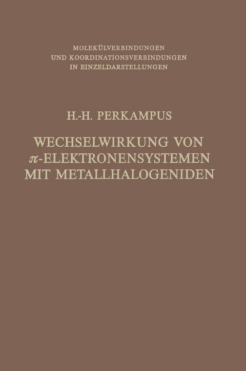 Wechselwirkung von &pi;-Elektronensystemen mit Metallhalogeniden - Heinz-H. Perkampus