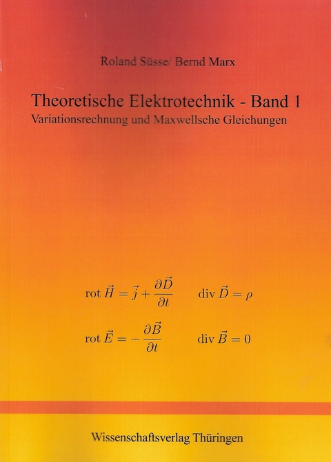 Theoretische Elektrotechnik - Band 1 - 2 - Roland S&uuml;sse, Bernd Marx