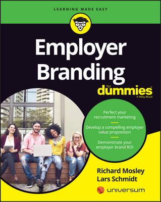 Employer Branding For Dummies - Richard Mosley, Lars Schmidt