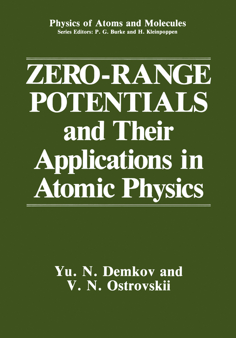 Zero-Range Potentials and Their Applications in Atomic Physics - Yu.N. Demkov, V.N. Ostrovskii