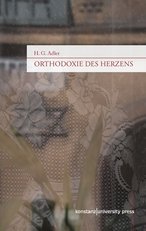 Orthodoxie des Herzens - H.G. Adler