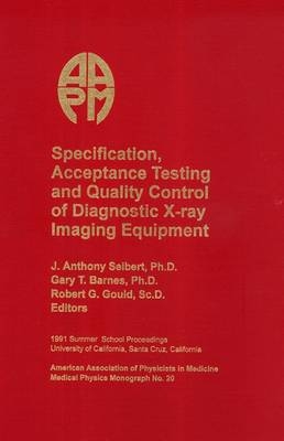 Specification, Acceptance Testing and Quality Control of Diagnostic X-ray Imaging Equipment - 