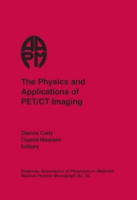The Physics and Applications of PET/CT Imaging - 