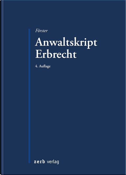 Anwaltskript Erbrecht - Lutz F&ouml;rster