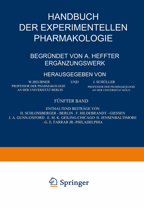 Handbuch der Experimentellen Pharmakologie &mdash; Erg&auml;nzungswerk - H. Schlossberger, F. Hildebrandt, J. A. Gunn, E.M.K. Geiling, H. Jensen, G.E. Farrar