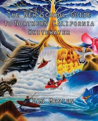 The New School Guide to Northern California Whitewater