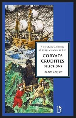 Coryats Crudities: Selections - Thomas Coryate