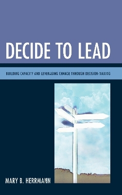 Decide to Lead - Mary B. Herrmann