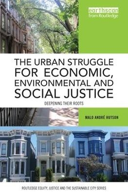 The Urban Struggle for Economic, Environmental and Social Justice - Malo Andr&eacute; Hutson