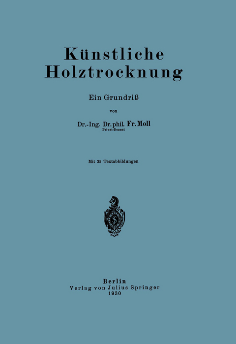 K&uuml;nstliche Holztrocknung - Fr. Moll