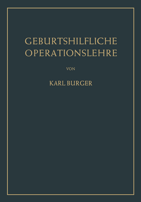Geburtshilfliche Operationslehre - Karl Burger
