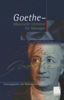 Geothe - Klassische Literatur f&uuml;r Manager - 