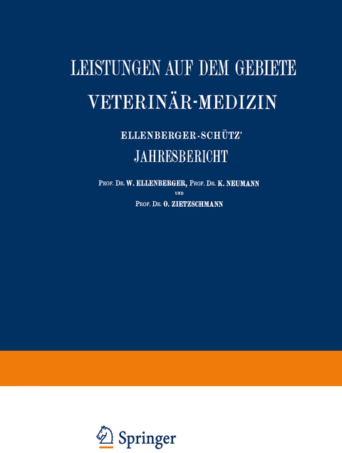 Ellenberger-Sch&uuml;tz&rsquo; Jahresbericht &uuml;ber die Leistungen auf dem Gebiete der Veterin&auml;r-Medizin - St. Angeloff, M. Schristiansen, NA Constantinecu, H. Dexler, A. Fischer, L. Freund,  Frick, St. Gajewski,  G&ouml;tze, W. Grimmer, K. Heuss, NA Hnsersson, F. v. Hutyra, C.O. Jensen, E. Joest