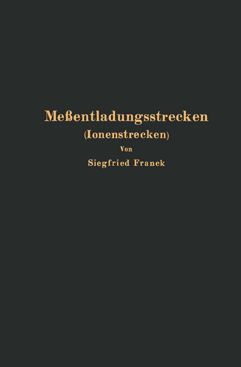 Me&szlig;entladungsstrecken (Ionenstrecken) - Siegfried Franck