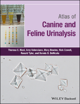 Atlas of Canine and Feline Urinalysis -  Mary Bowles,  Rick L. Cowell,  Dennis B. DeNicola,  Theresa E. Rizzi,  Ronald Tyler,  Amy C. Valenciano
