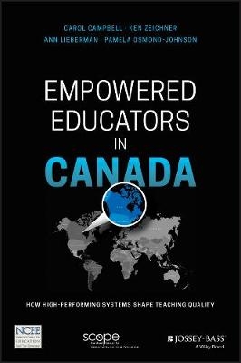Empowered Educators in Canada - Carol Campbell, Ken Zeichner, Ann Lieberman, Pamela Osmond-Johnson