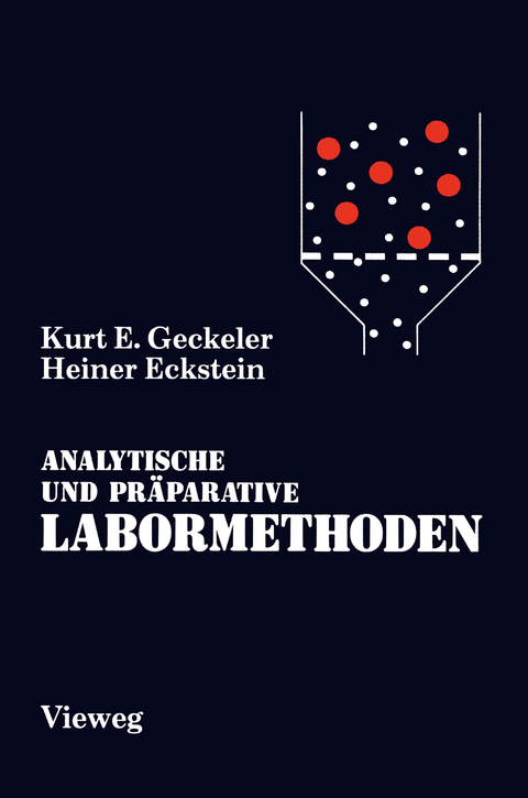 Analytische und Pr&auml;parative Labormethoden - Kurt E. Geckeler, Heiner Eckstein