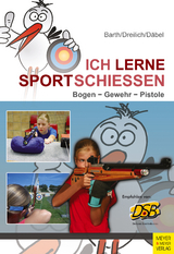 Ich lerne Sportschie&szlig;en - Katrin Barth, Beate Dreilich, Steffen D&auml;bel