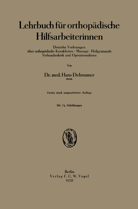 Lehrbuch f&uuml;r orthop&auml;dische Hilfsarbeiterinnen - Hans Debrunner