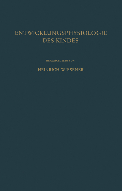 Einf&uuml;hrung in die Entwicklungsphysiologie des Kindes - 