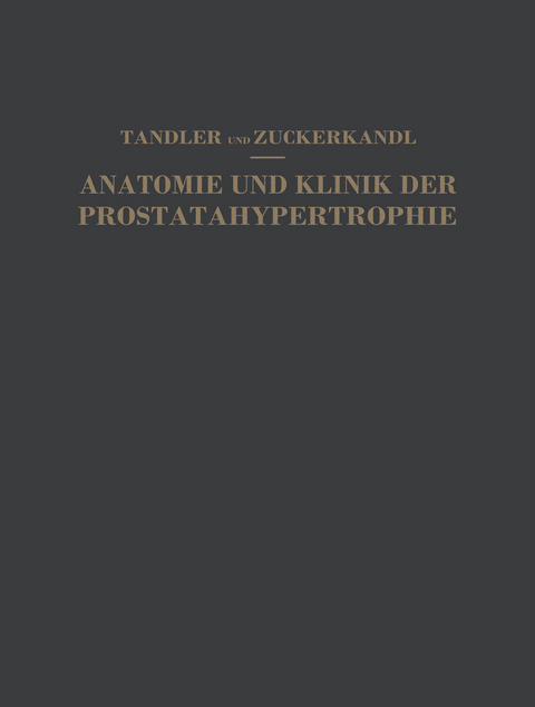 Studien zur Anatomie und Klinik der Prostatahypertrophie - Julius Tandler, Otto Zuckerkandl