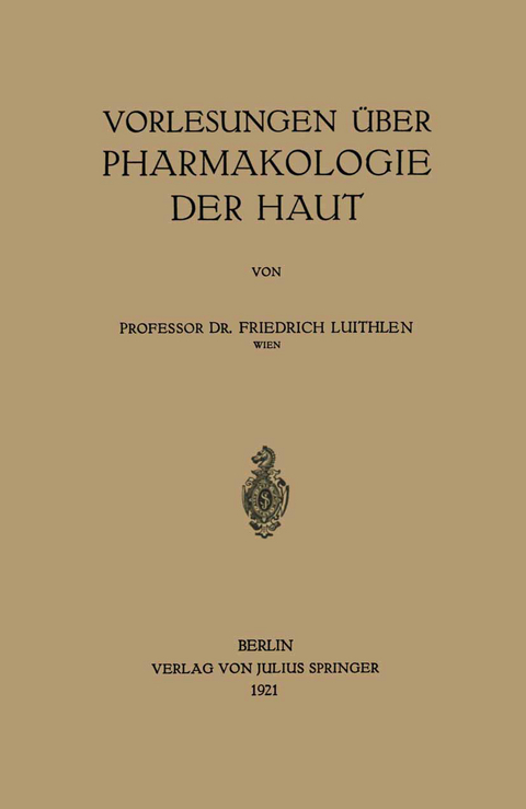 Vorlesungen &uuml;ber Pharmakologie der Haut - Friedrich Luithlen
