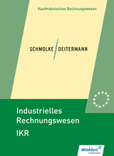 Industrielles Rechnungswesen - IKR - Deitermann, Manfred; Flader, Björn; Rückwart, Wolf-Dieter; Stobbe, Susanne; Schmolke, Siegfried