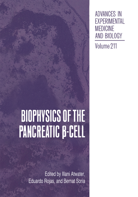 Biophysics of the Pancreatic &beta;-Cell - Illani Atwater, Eduardo Rojas, Bernat Soria
