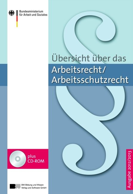 &Uuml;bersicht &uuml;ber das Arbeitsrecht/Arbeitsschutzrecht 2012/2013