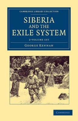 Siberia and the Exile System 2 Volume Set - George Kennan