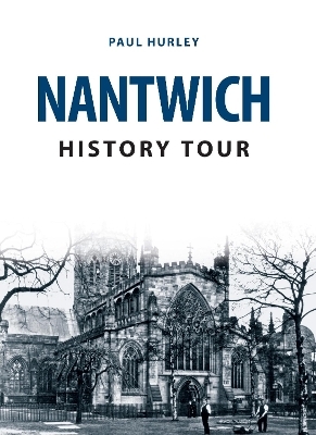Nantwich History Tour - Paul Hurley