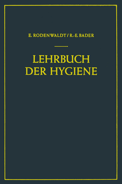 Lehrbuch der Hygiene - Ernst Rodenwaldt, Richard-Ernst Bader