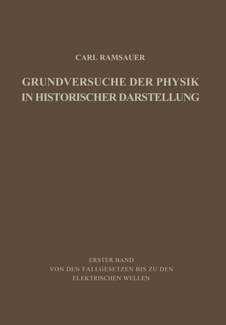 Grundversuche der Physik in Historischer Darstellung