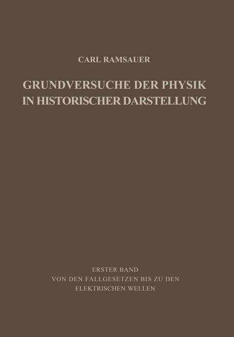 Grundversuche der Physik in Historischer Darstellung - Carl Ramsauer