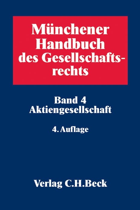M&uuml;nchener Handbuch des Gesellschaftsrechts Bd 4: Aktiengesellschaft - 