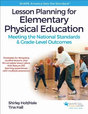 Lesson Planning for Elementary Physical Education - Shirley Holt/Hale, Tina J. Hall