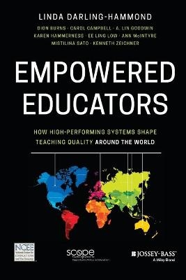 Empowered Educators - Linda Darling-Hammond, Dion Burns, Carol Campbell, A. Lin Goodwin, Karen Hammerness