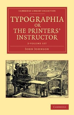 Typographia, or The Printers' Instructor 2 Volume Set - John Johnson