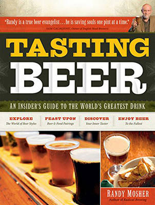Tasting Beer, 2nd Edition - Randy Mosher
