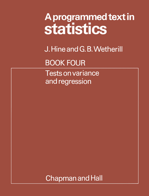 A Programmed Text in Statistics Book 4: Tests on Variance and Regression - J. Hine