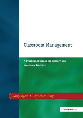 Classroom Management - Harry Ayers, Francesca Gray