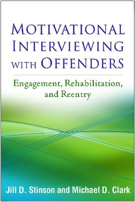 Motivational Interviewing with Offenders - Jill D. Stinson, Michael D. Clark
