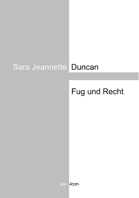 Fug und Recht - Sara Jeannette Duncan