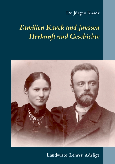 Familien Kaack und Janssen - Herkunft und Geschichte - J&uuml;rgen Kaack
